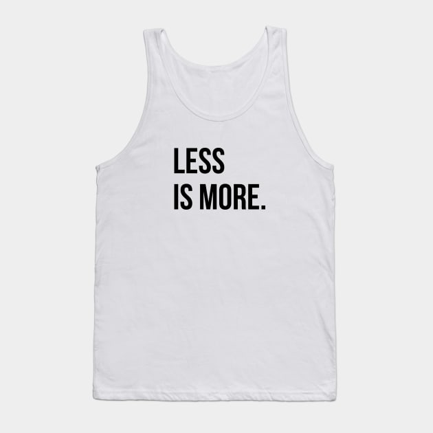 Less is more Tank Top by Enchantedbox